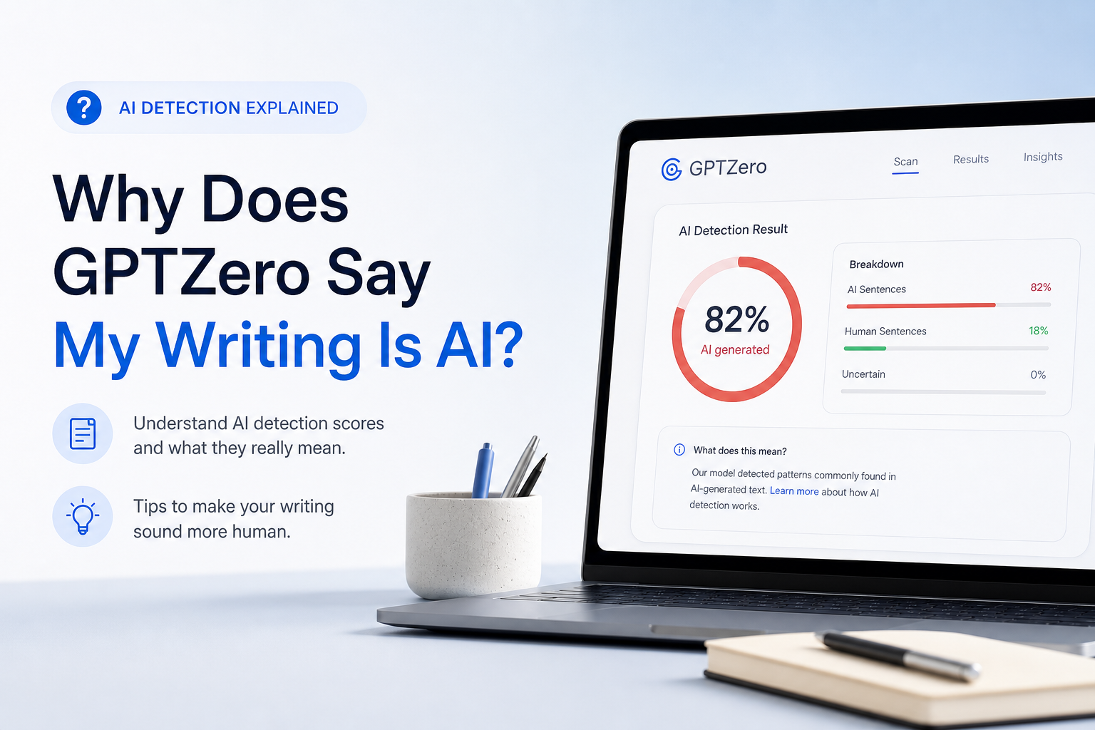 Why Does GPTZero Say My Writing Is AI?