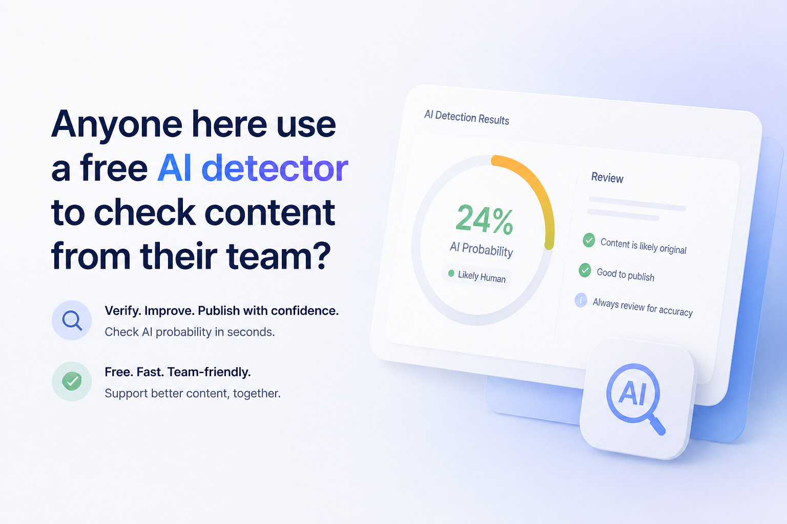 Anyone here use a free AI detector to check content from their team?